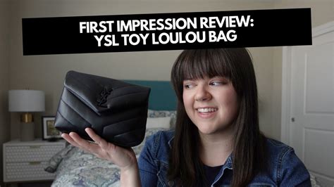 YSL TOY LOULOU BAG: FIRST IMPRESSION REVIEW .